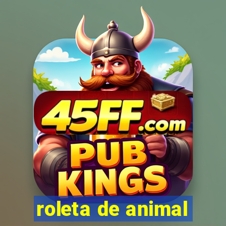 roleta de animal